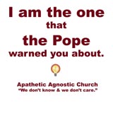 I am the one that The Pope...