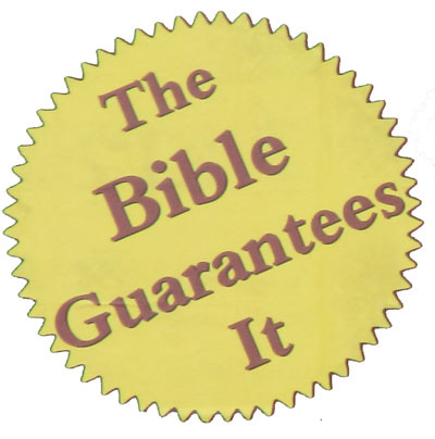 The Bible Guarantees It!