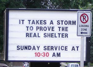 "It takes a storm to prove the real shelter" "Sunday Service at 10:30 AM